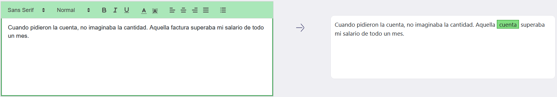 Ejemplo de evitar sinónimos. 
                La frase 'Cuando pidieron la cuenta, no imaginaba la cantidad. Aquella factura superaba mi salario de todo un mes.' se convierte en
                'Cuando pidieron la cuenta, no imaginaba la cantidad. Aquella cuenta superaba mi salario de todo un mes.'